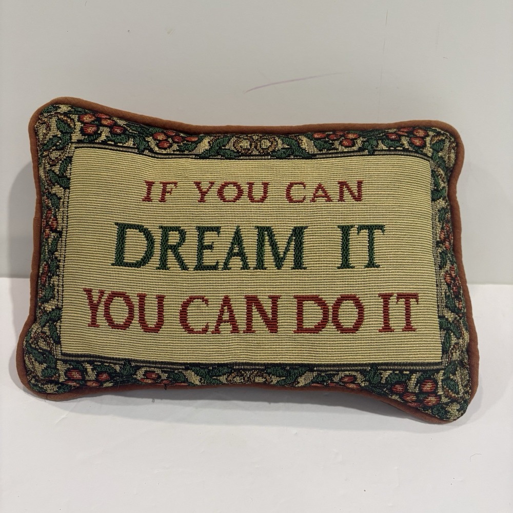 Needlepoint Tapestry Pillow "If You Can Dream It You Can Do It" Floral Border